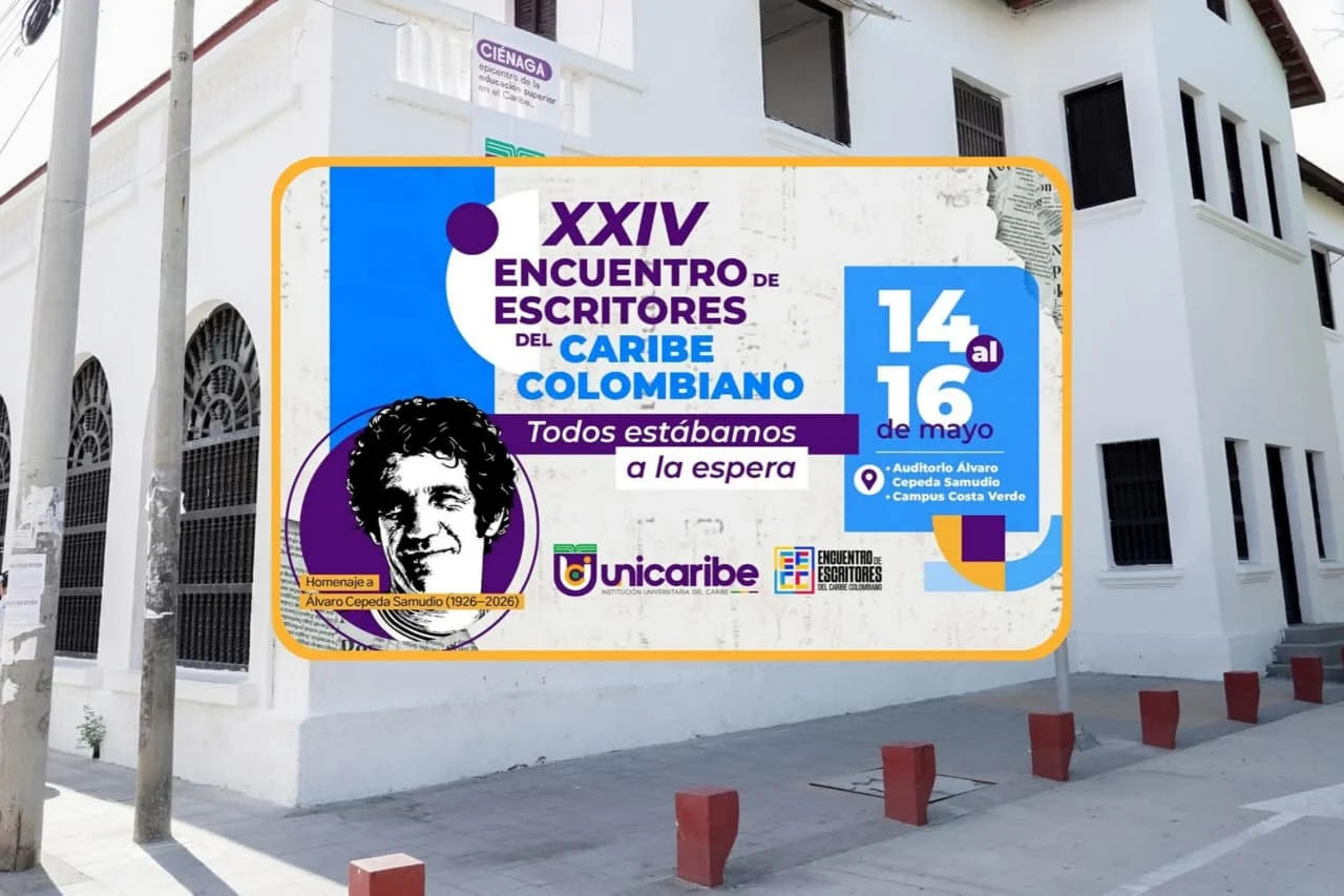 ¡Hoy arranca la fiesta de las letras! XXIV Encuentro de Escritores del Caribe Colombiano: Unicaribe rinde tributo a Álvaro Cepeda Samudio